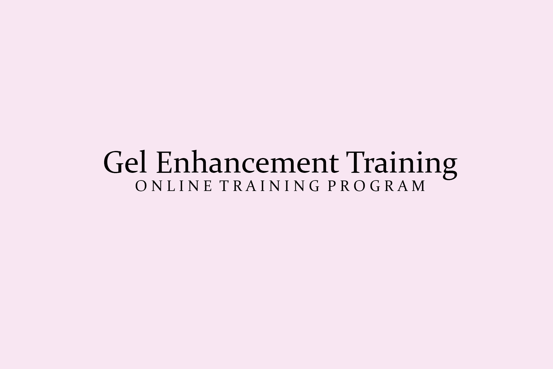 Gel Enhancement Training ABT Accredited Ffty Shades Academy